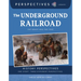 The Underground Railroad: The Brave and the Free