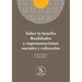 Sobre la familia realidades y representaciones sociales y culturales