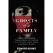 Ghosts of a Family: Ireland's Most Infamous Unsolved Murder, the Outbreak of the Civil War and the Origins of the Modern Troubles