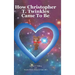 How Christopher T. Twinkles Came To Be