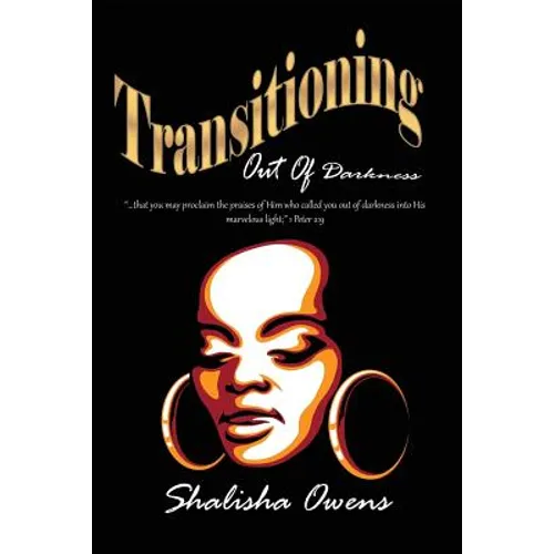 Transitioning Out of Darkness