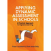 Applying Dynamic Assessment in Schools: A Practical Approach to Improve Learning