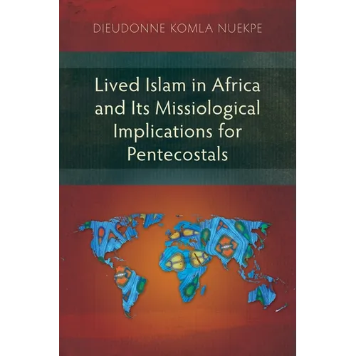 Lived Islam in Africa and Its Missiological Implications for Pentecostals