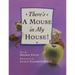 There's a Mouse in My House