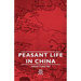 Peasant Life in China