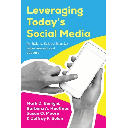 Leveraging Today's Social Media: Its Role in School District Improvement and Success