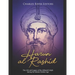 Harun al-Rashid: The Life and Legacy of the Abbasid Caliph during the Islamic Golden Age