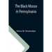 The Black Moose in Pennsylvania