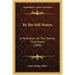 By The Still Waters: A Meditation On The Twenty-Third Psalm (1898)