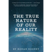The True Nature Of Our Reality