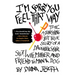 I'm Sorry You Feel That Way: The Astonishing but True Story of a Daughter, Sister, Slut, Wife, Mother, and Friend to Man and Dog