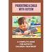 Parenting A Child With Autism: A Complete Guide For Autistic Children Treatment: Knowledge Of Autism