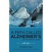 A Path Called Alzheimer's: ... That We Walked Together