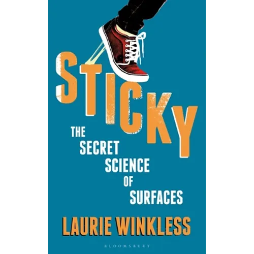 Sticky: The Secret Science of Surfaces
