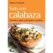 Todo Con Calabaza: Entradas, Platos Principales Y Postres