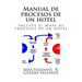 Manual de procesos de un hotel: Incluye el mapa de procesos de un hotel