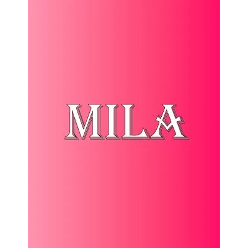 Mila: 100 Pages 8.5" X 11" Personalized Name on Notebook College Ruled Line Paper