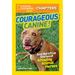 National Geographic Kids Chapters: Courageous Canine!: And More True Stories of Amazing Animal Heroes