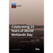 Celebrating 25 Years of World Wetlands Day