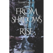 From Shadows we Rise