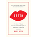 Teeth: The Story of Beauty, Inequality, and the Struggle for Oral Health in America