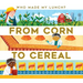 From Corn to Cereal