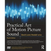 Practical Art of Motion Picture Sound [With DVD ROM]
