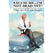 Excuse Me...I'm Not Dead Yet!: A Wake-up Call For Baby Boomers