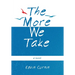 The More We Take