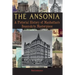 The Ansonia: A Pictorial History of Manhattan's Beaux-Arts Masterpiece