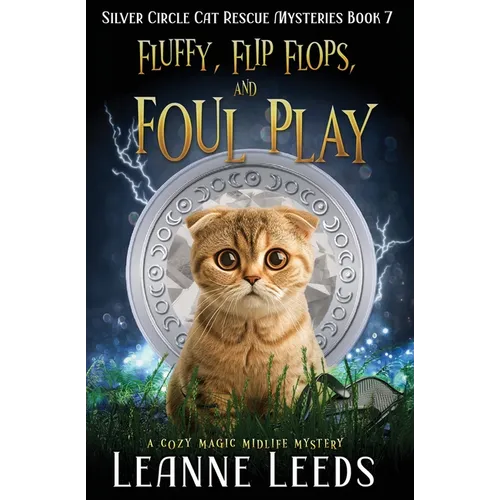 Fluffy, Flip Flops, and Foul Play: A Cozy Magic Midlife Mystery