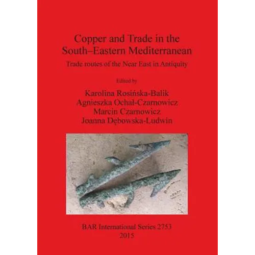 Copper and Trade in the South-Eastern Mediterranean: Trade routes of the Near East in Antiquity
