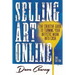 Selling Art Online: The Creative Guide to Turning Your Artistic Work into Cash