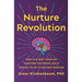 The Nurture Revolution: Grow Your Baby's Brain and Transform Their Mental Health Through the Art of Nurtured Parenting