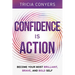 Confidence is Action: Become Your Most Brilliant, Brave, and Bold Self