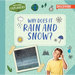 Why Does It Rain and Snow?