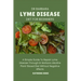 Dr Barbara Lyme Disease Diet for Beginners: A Simple Guide To Repair Lyme Disease Through Dr Barbara O'Neill Alkaline Diet Without Negative Effects