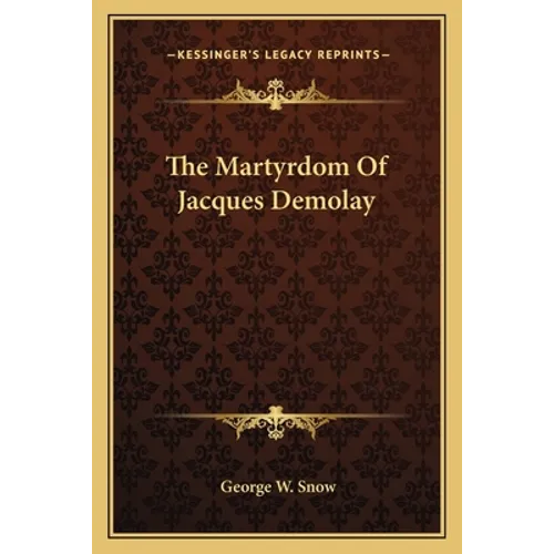 The Martyrdom Of Jacques Demolay