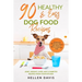 90 Healthy & Easy Dog Food Recipes: Homemade Nutritious Meals for Specialty Diets & Everyday Care - Joint, Weight, Liver, Age & Diabetes Recipes from