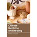 Chinese Medicine and Healing