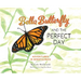 Bella Butterfly and the Perfect Day