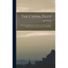 The China Pilot: The Coast of China, Korea, and Tartary; The Sea of Japan, Gulfs of Tartary and Amur, and Sea of Okhotsk ...