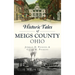 Historic Tales of Meigs County, Ohio