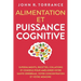 Alimentation et puissance cognitive: Superaliments, recettes, collations et conseils pour améliorer votre santé cérébrale, votre concentration et votr