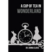 A Cup of Tea in Wonderland