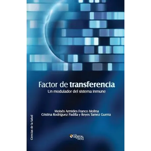 Factor de Transferencia. Un Modulador del Sistema Inmune