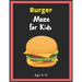 Burger Maze For Kids Age 4-6: Maze Activity Book for Kids. Great for Developing Problem Solving Skills, Spatial Awareness, and Critical Thinking Ski