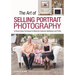 The Art of Selling Portrait Photography: In-Person Sales Techniques to Maximize Customer Satisfaction and Profits