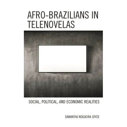 Afro-Brazilians in Telenovelas: Social, Political, and Economic Realities