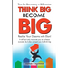 Think Big Become Big